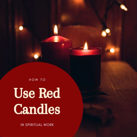 Infusing Spirituality with the Bold Energy of Red Candle Rituals